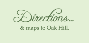 Directions... & maps to Oak Hill.